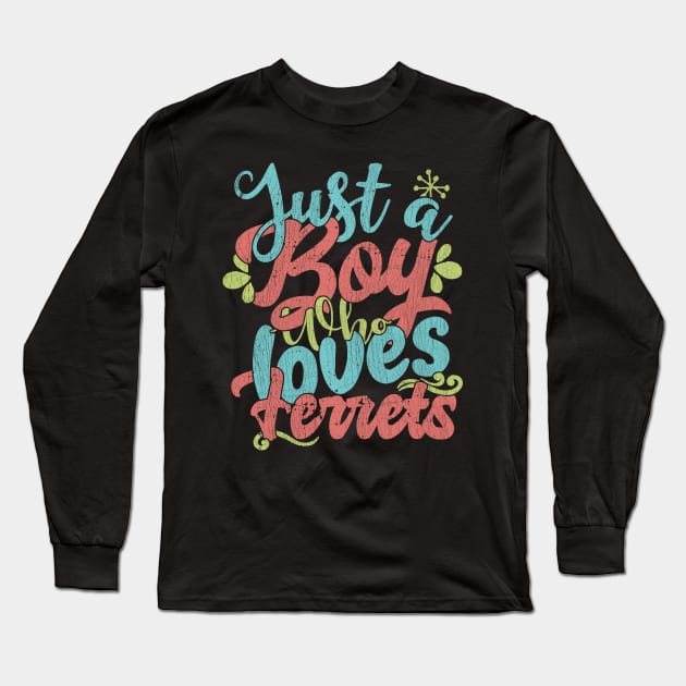 Just A Boy Who Loves Ferrets Gift product Long Sleeve T-Shirt by theodoros20